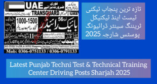 Latest Punjab Techni Test & Technical Training Center Driving Posts Sharjah 2025